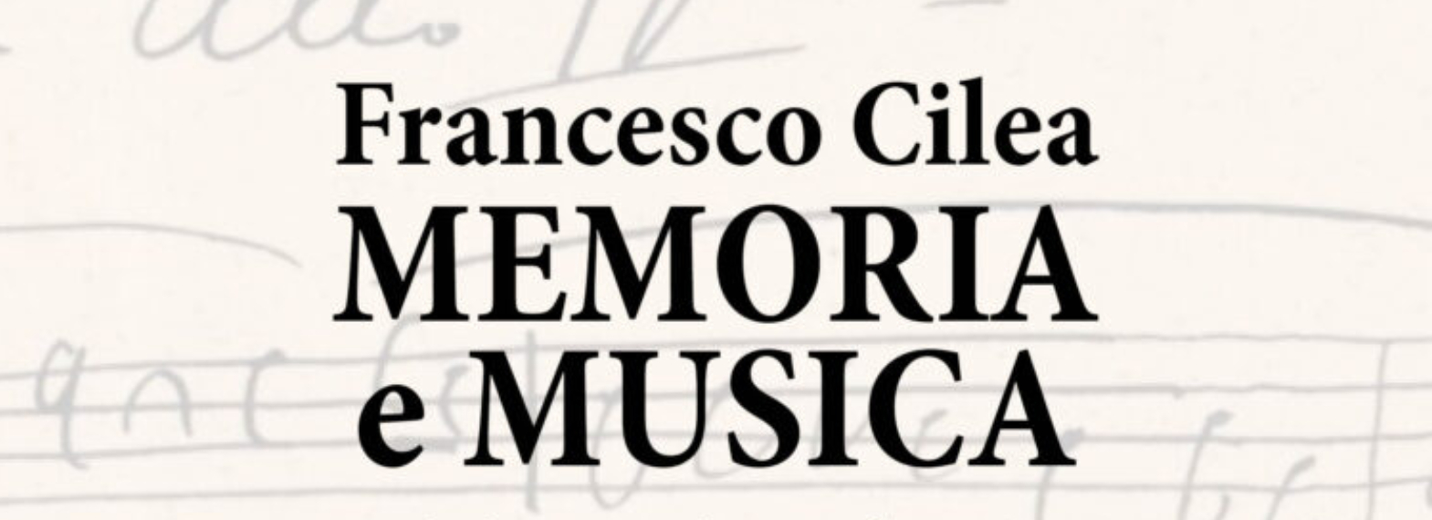 Francesco Cilea Memoria e Musica